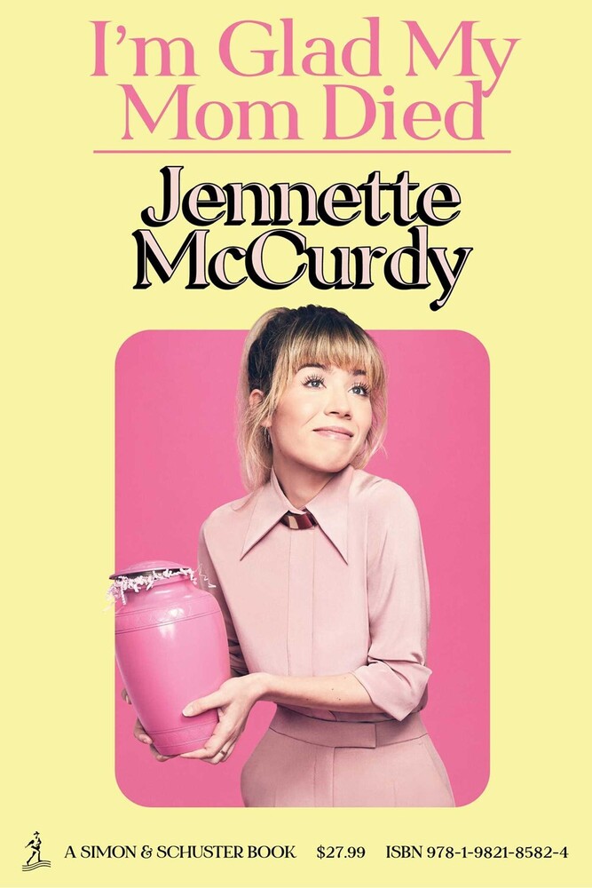 Jennette McCurdy - Im Glad My Mom Died (Hcvr)