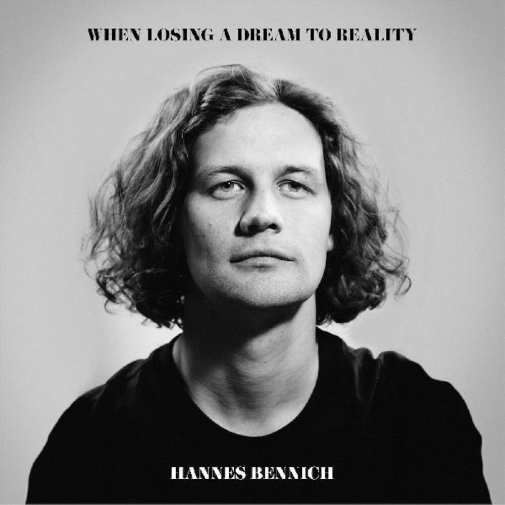 Bennich, Hannes - When Losing A Dream To Reality
