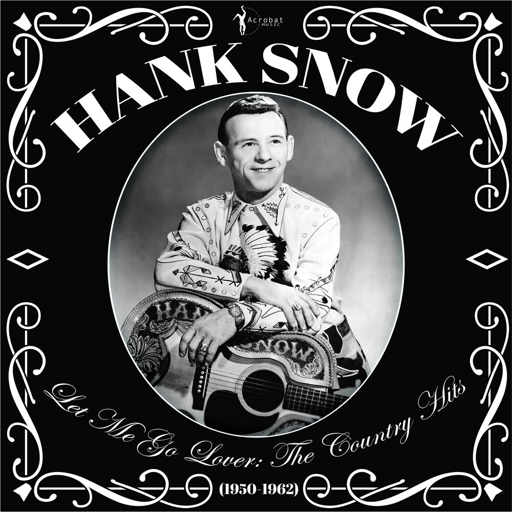 Hank Snow - Let Me Go Lover: The Country Hits 1950-62
