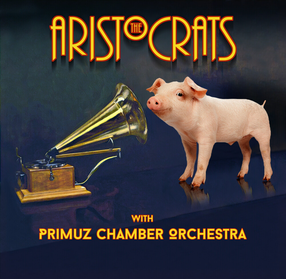The Aristocrats - Aristocrats With Primuz Chamber Orchestra