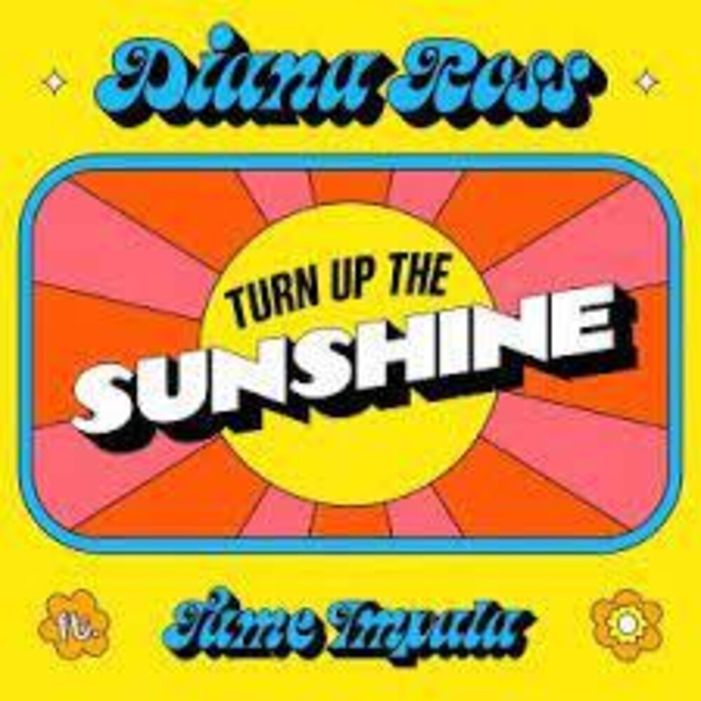 Ross, Diana / Tame Impala - Turn Up The Sunshine