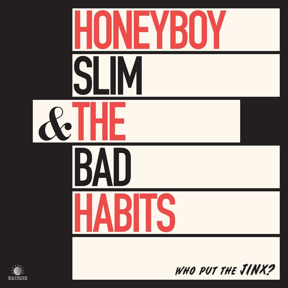 Honeyboy Slim & The Bad Habits - Who Put The Jinx?