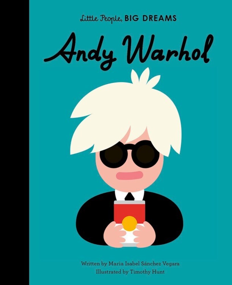Vegara, Maria Isabel Sanchez - Andy Warhol: Little People, Big Dreams