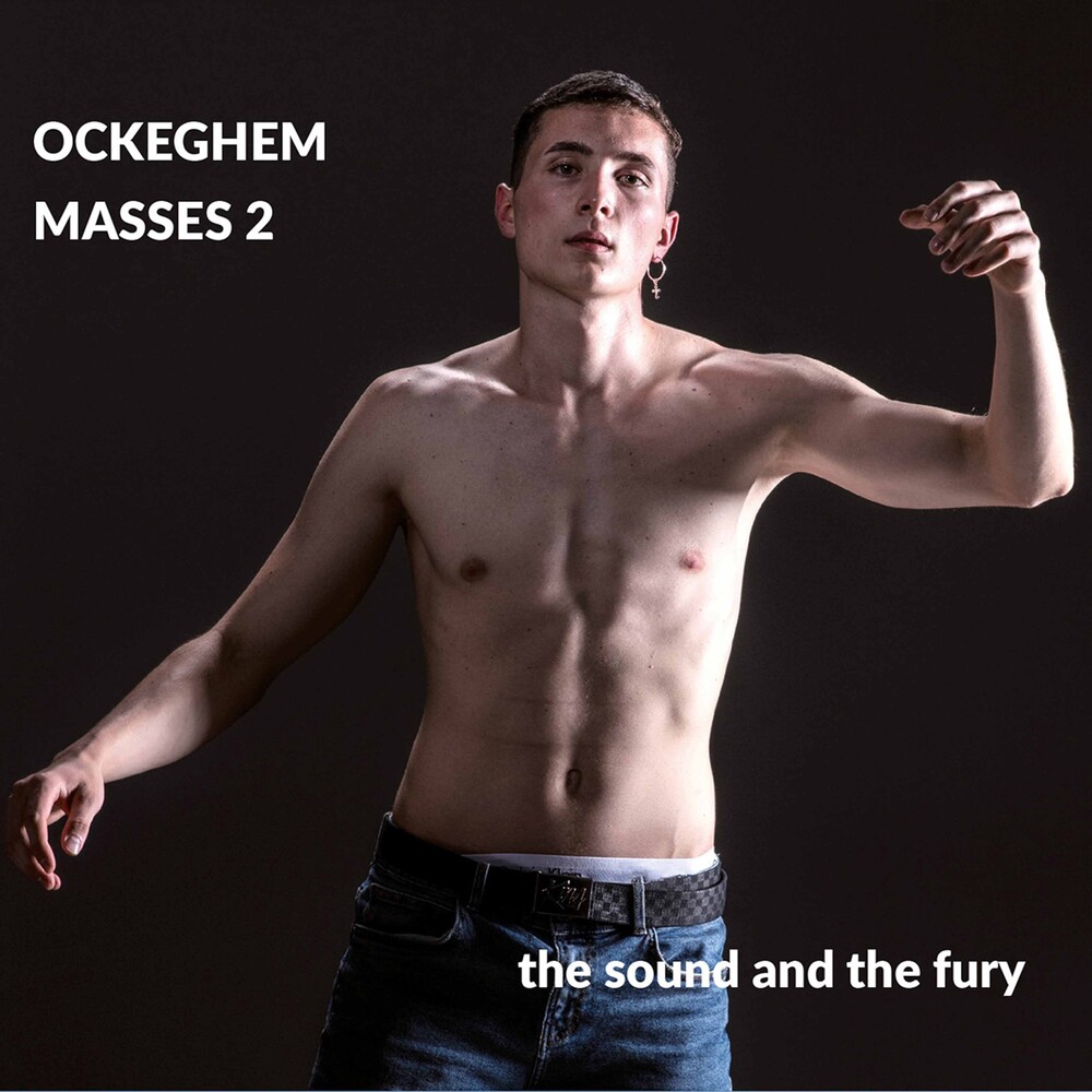 Ockeghem / Sound And The Fury - Masses 2