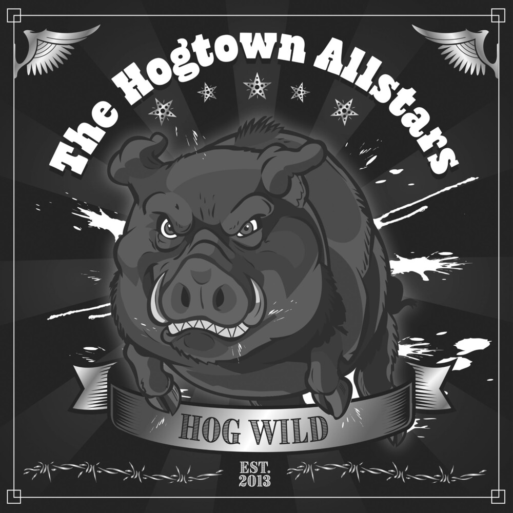 Hogtown Allstars - Hog Wild