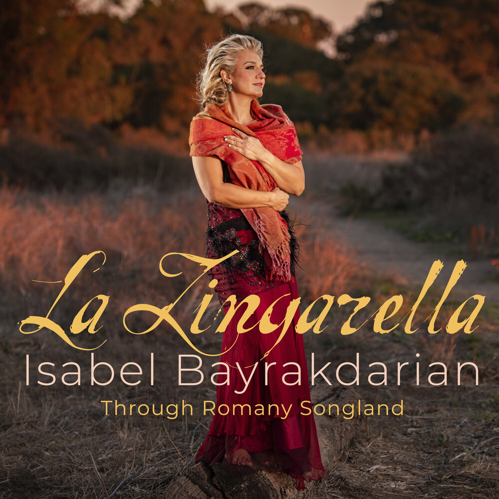 Isabel Bayrakdarian - La Zingarella - Through Romany