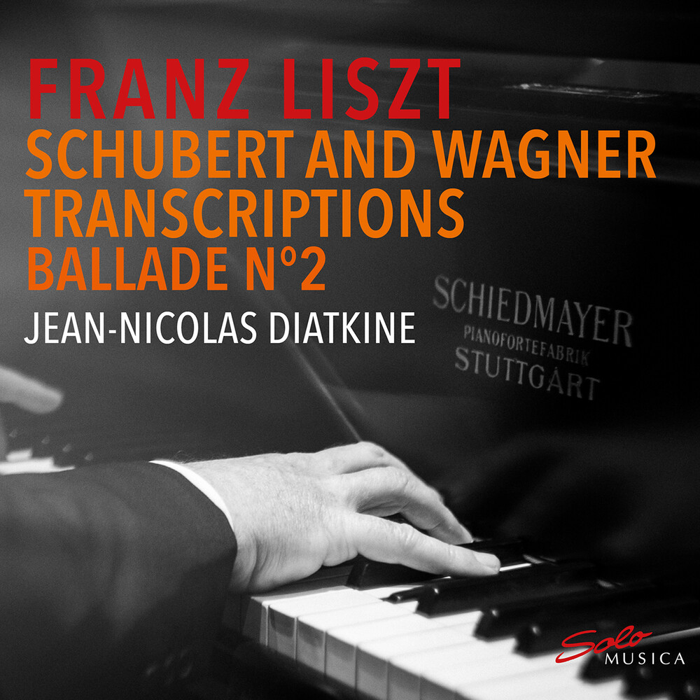 Liszt / Diatkine - Piano Transcriptions Of