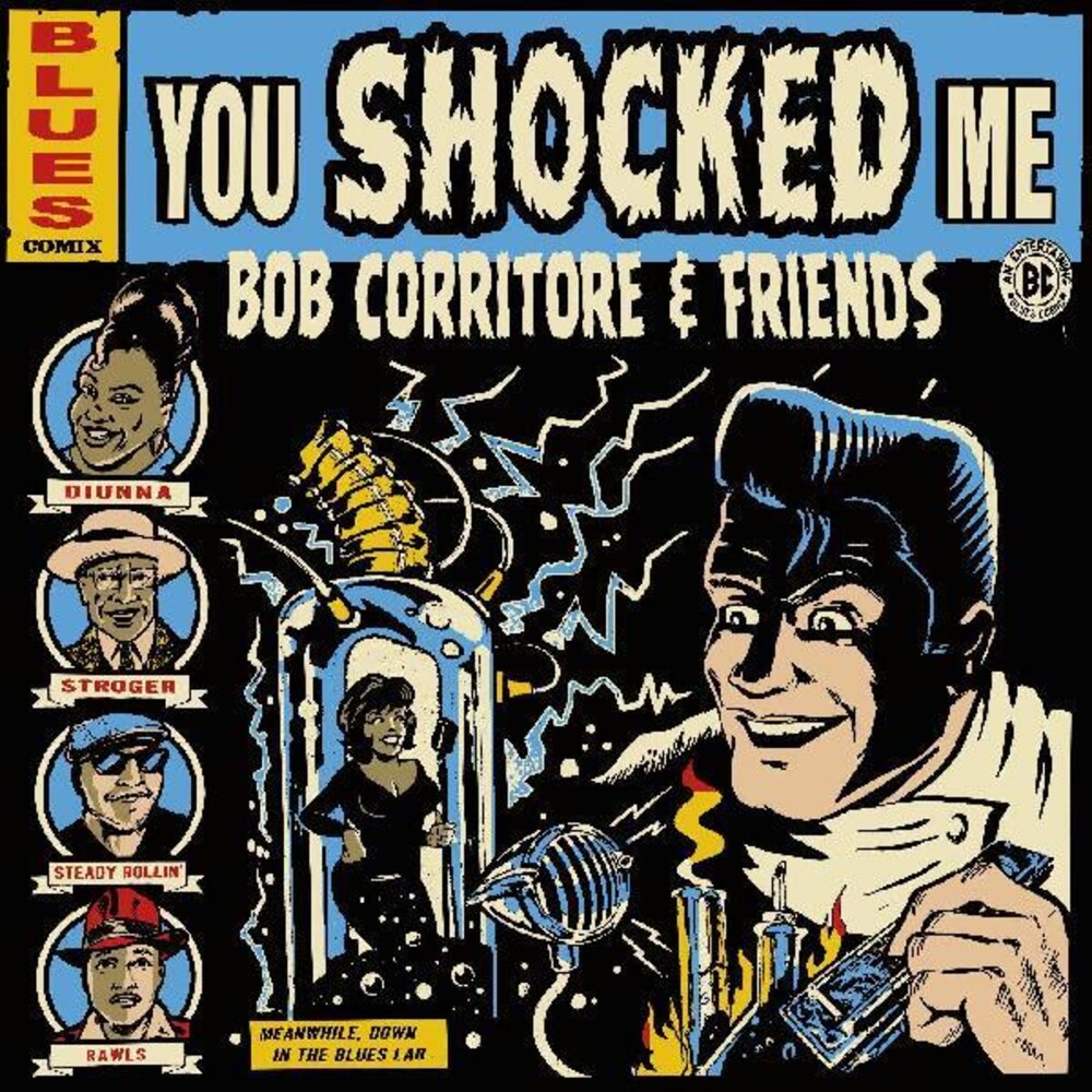  - Bob Corritore & Friends: You Shocked Me