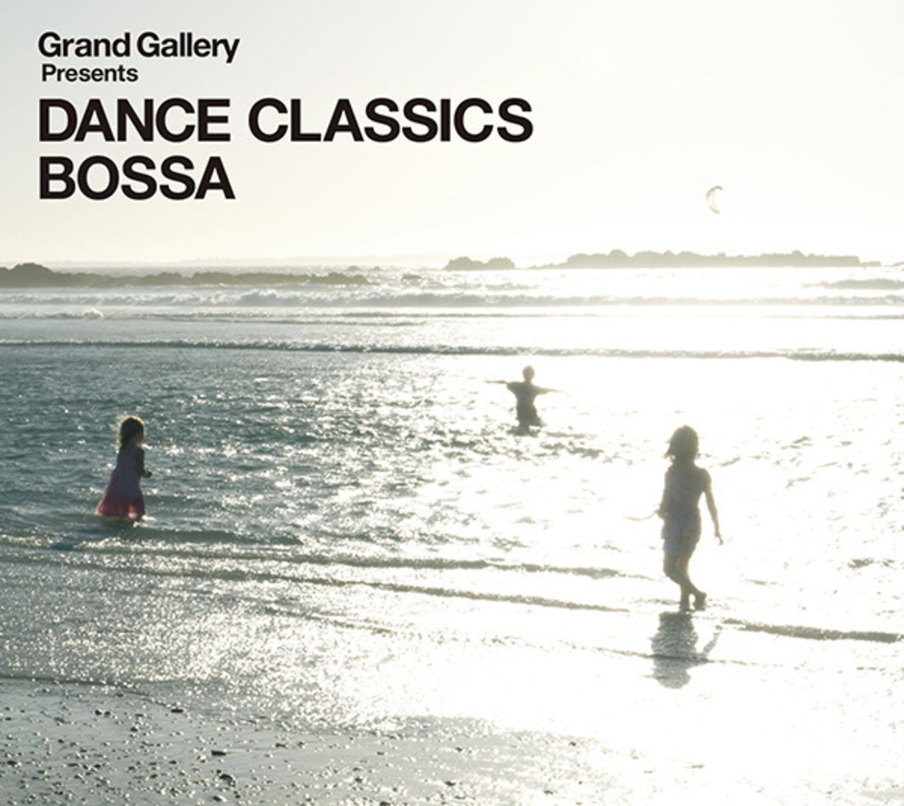 Grand Gallery Presents Dance Classics Bossa (Iex) - Grand Gallery Presents Dance Classics Bossa [Indie Exclusive]