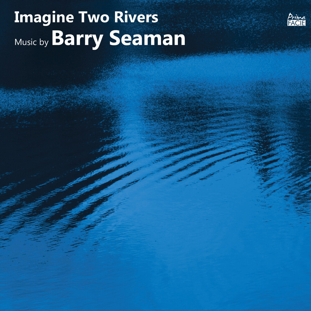 Francesca Saracino  / Casey / Honeybourne / Morgan - Imagine Two Rivers: The Music Of Barry Seaman (Uk)