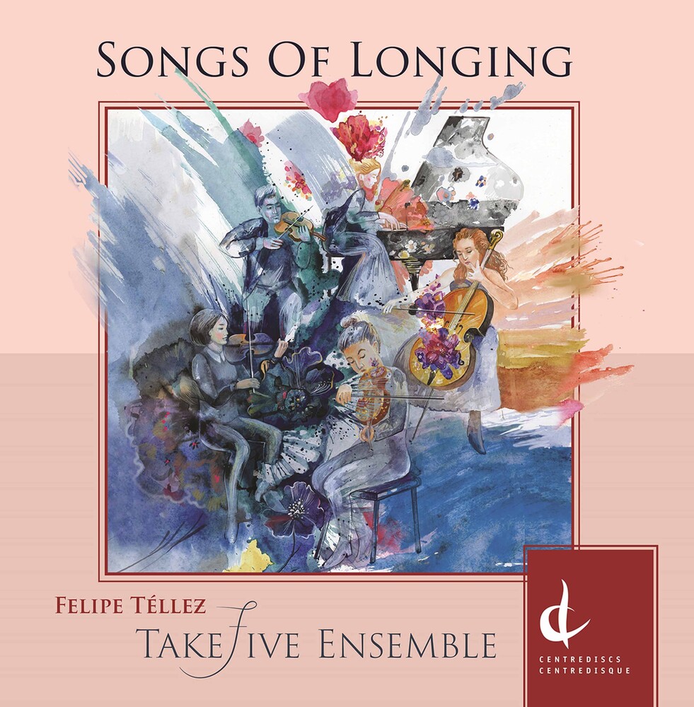 Tellez / Takefive Ensemble - Songs Of Longing