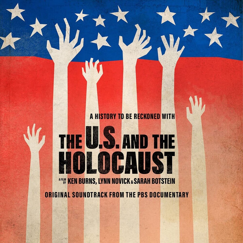 U.S. And The Holocaust: Film By Ken Burns / O.S.T. - U.S. And The Holocaust: Film By Ken Burns / O.S.T.