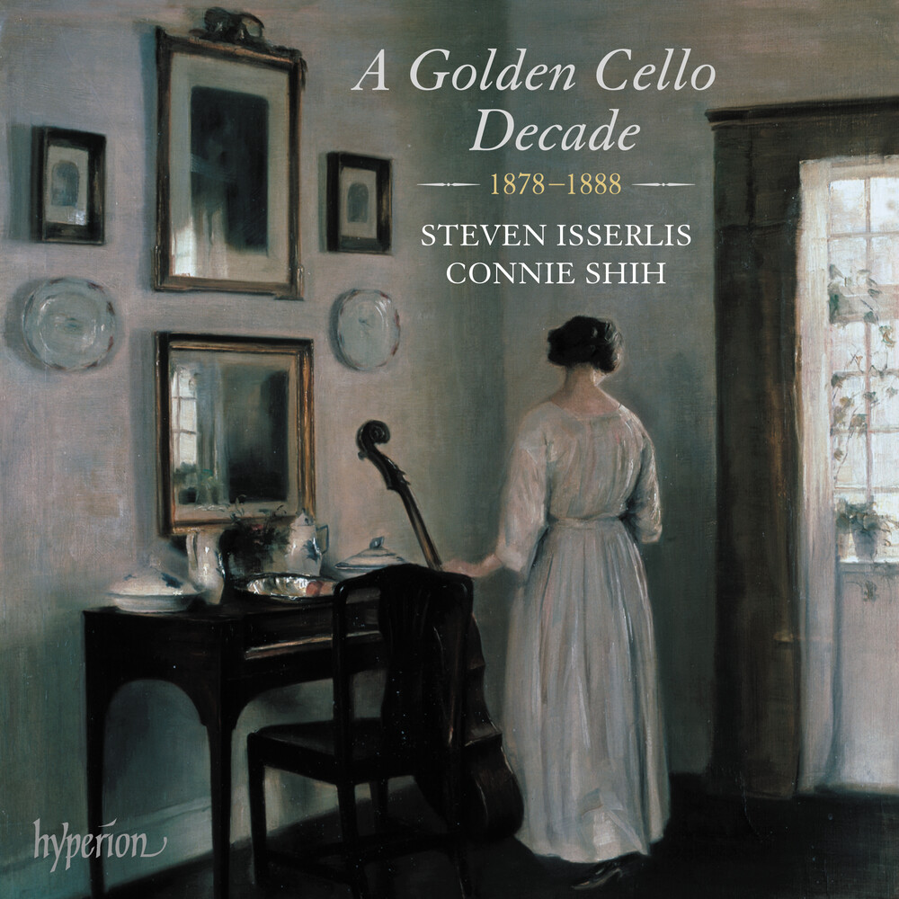 STEVEN ISSERLIS - Golden Cello Decade 1878-1888
