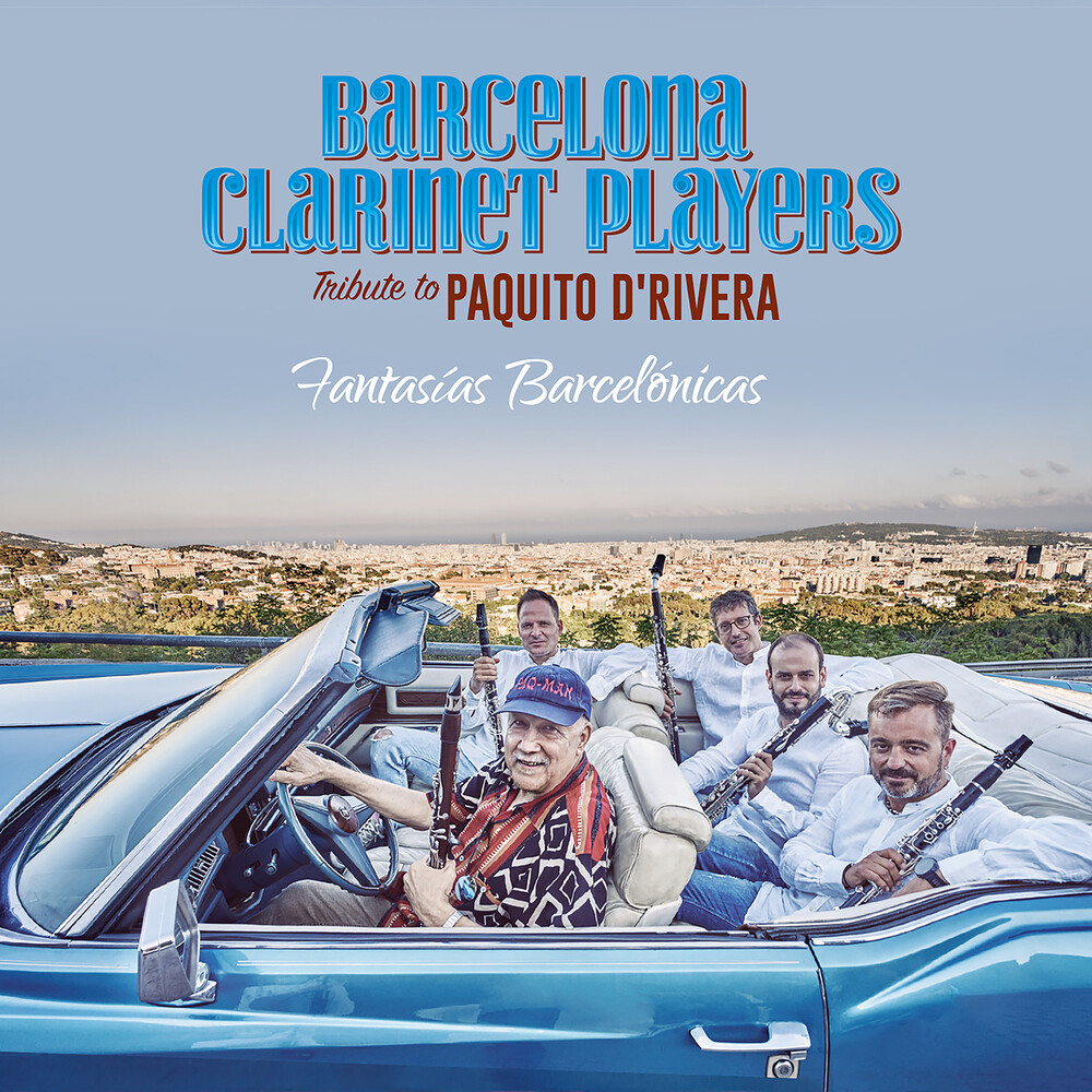 Barcelona Clarinet Players - Fantasias Barcelonicas - Tribute To Paquito D'riv
