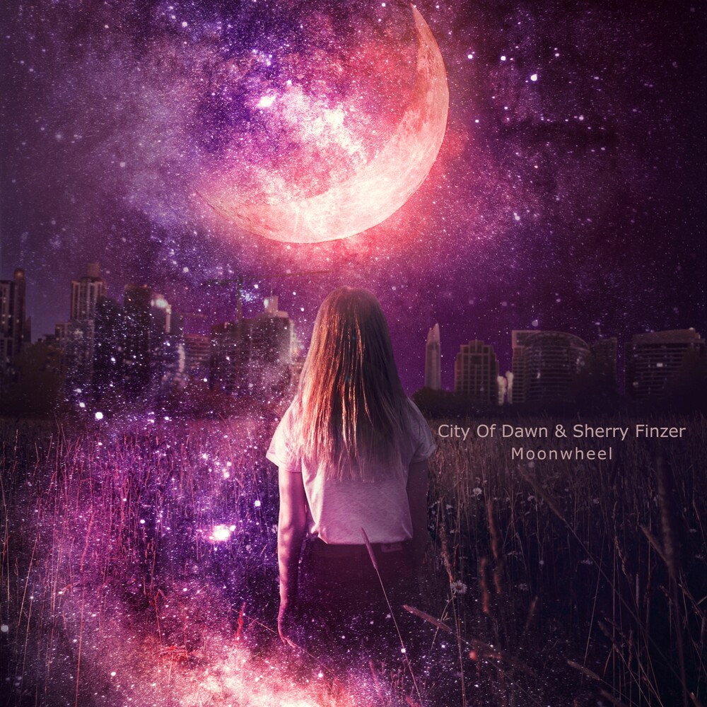 City Of Dawn & Sherry Finzer - Moonwheel