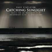 Catching Sunlight: Music for An Imaginary Film , Dave Stapleton