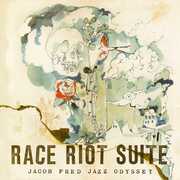 Race Riot Suite , Jacob Fred Jazz Odyssey