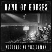 Acoustic at the Ryman , Band of Horses