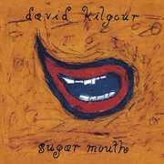 Sugar Mouth , David Kilgour