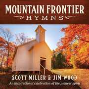 Mountain Frontier Hymns: An Inspirational Collection , Scott Miller