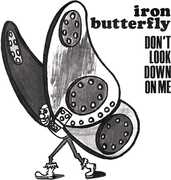 Don't Look Down On Me , Iron Butterfly