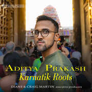 Karnatik Roots , Aditya Prakash