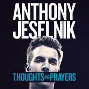 Thoughts And Prayers , Anthony Jeselnik