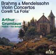 Brahms & Mendellsohn Violin Concertos; Corelli La Follia , Arthur Grumiaux
