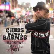 Badnews Travels Fast , Chris Badnews Barnes