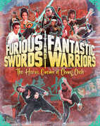 Furious Swords and Fantastic Warriors: The Heroic Cinema of Chang Cheh 