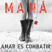Amar Es Combatir , Mana