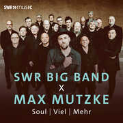 SWR Big Band X Max Mutzke – Soul; Viel; Mehr , The SWR Big Band