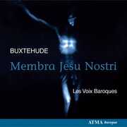 Membra Jesu Nostri: Cantatas , Les Voix Baroques