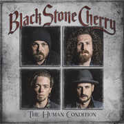 The Human Condition , Black Stone Cherry