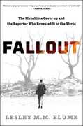 Fallout: The Hiroshima Cover-up and the Reporter Who Revealed It tothe World 