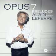Opus 7 - Preludes , Alain Lefevre