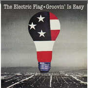 Groovin' Is Easy , Electric Flag