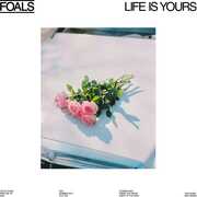 Life Is Yours , Foals