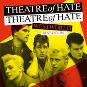 Westworld: Best Of Live , Theatre of Hate