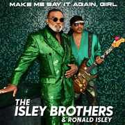 Make Me Say It Again Girl , The Isley Brothers