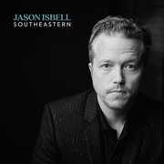 Southeastern (10th Anniversary Edition) , Jason Isbell