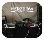 Cafe OTO , Merzbow