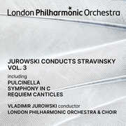 Jurowski Conducts Stravinsky Vol. 3 , London Philharmonic Orchestra