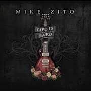 Life Is Hard , Mike Zito
