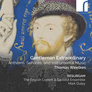 Gentleman Extraordinary , Thomas Weelkes