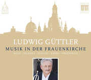 Musik In Der Frauenkirche , Ludwig Guttler
