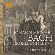 Johann Michael Bach: Ein Orgelbuchlein , Cindy Castillo
