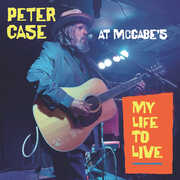 My Life To Live: Peter Case At Mccabe's , Peter Case