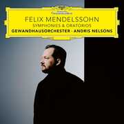 Felix Mendelssohn: Symphonies & Oratorios , Andris Nelsons