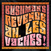 Ah, Les Vaches - Orange Vinyl , Bushman's Revenge